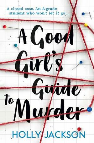 A good girls guide to murder  by Holly Jackson