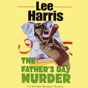 The Father's Day Murder by Lee Harris