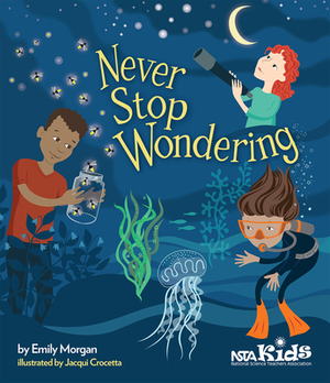 Never Stop Wondering by Emily Morgan