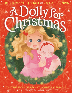 A Dolly for Christmas: The True Story of a Family's Christmas Miracle by Kimberly Schlapman