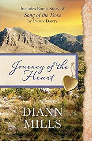 Journey of the Heart / Song of the Dove by Peggy Darty, DiAnn Mills