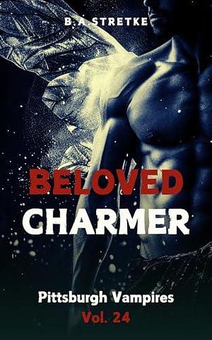 Beloved Charmer by B.A. Stretke, B.A. Stretke