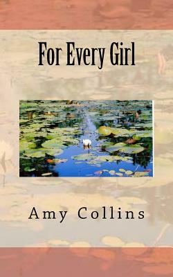 For Every Girl by Amy Collins