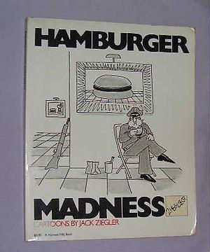Hamburger Madness: Cartoons by Jack Ziegler