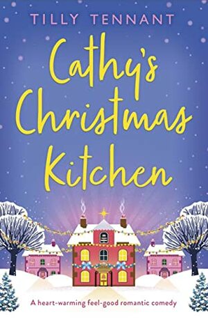 Cathy's Christmas Kitchen by Tilly Tennant