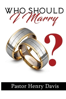 Who Should I Marry by Henry Davis