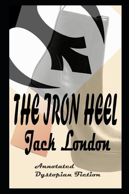 The Iron Heel By Jack London Illustrated Novel by Jack London