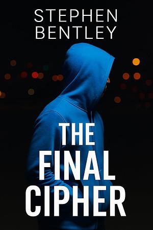 The final cypher( The Last Message#3) by Stephen Bentley