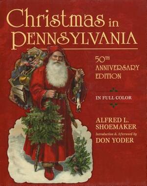 Christmas in Pennsylvania by Don Yoder, Alfred L. Shoemaker