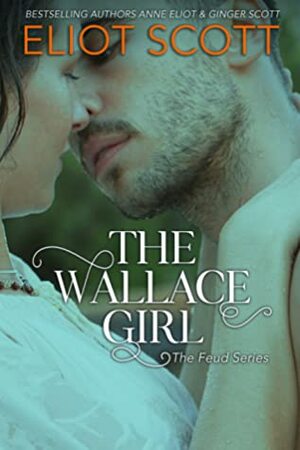 The Wallace Girl by Ginger Scott, Anne Eliot, Eliot Scott