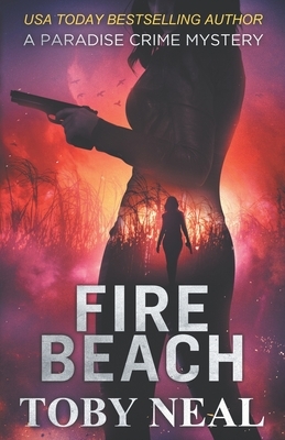 Fire Beach by Toby Neal
