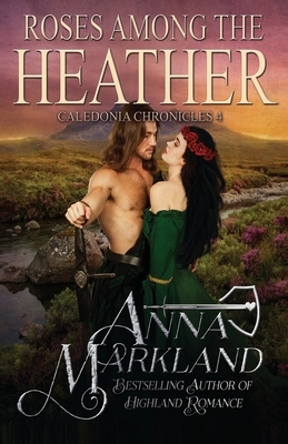 Roses Among The Heather by Anna Markland
