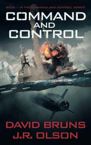 Command and Control by David Bruns, J.R. Olson