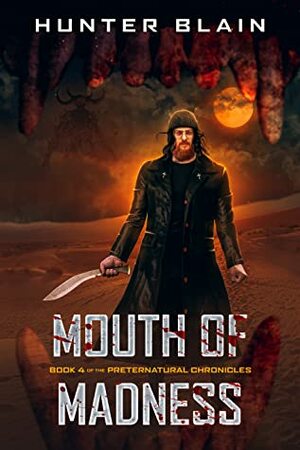 Mouth of Madness by Hunter Blain