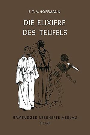 Die Elixiere des Teufels. by E.T.A. Hoffmann