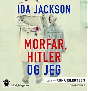 Morfar, Hitler og jeg by Ida Jackson