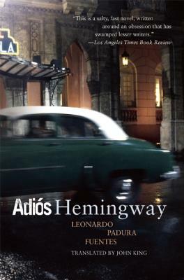 Adios Hemingway by Leonardo Padura Fuentes