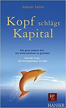 Brains versus Capital - Entrepreneurship for Everyone – Lean, Smart, Simple by Günter Faltin, Fritz Fleischmann