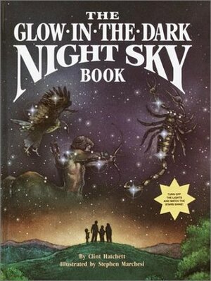 The Glow-in-the-Dark Night Sky Book by Clint Hatchett, Stephen Marchesi