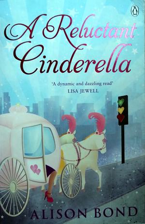 A Reluctant Cinderella by Alison Bond