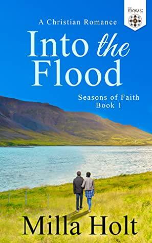Into the Flood by Milla Holt