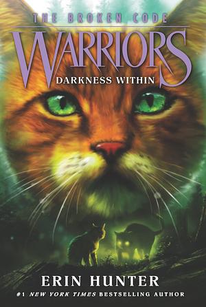 Warriors: the Broken Code #4: Darkness Within by Erin Hunter