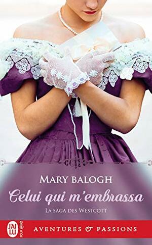 Celui qui m'embrassa by Mary Balogh