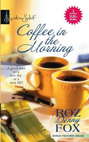 Coffee in the Morning: Anything You Can Do... / Having It All by Roz Denny Fox