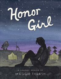 Honor Girl: A Graphic Memoir by Maggie Thrash