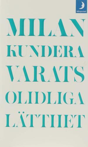 Varats olidliga lätthet by Milan Kundera