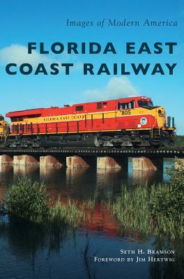 Florida East Coast Railway by Seth H. Bramson