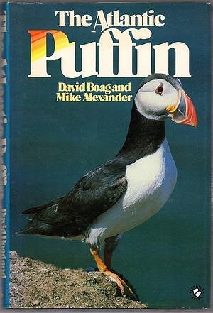 The Atlantic Puffin by David Boag, Mike Alexander