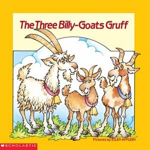 The Three Billy-goats Gruff: A Norwegian Folktale by Ellen Appleby