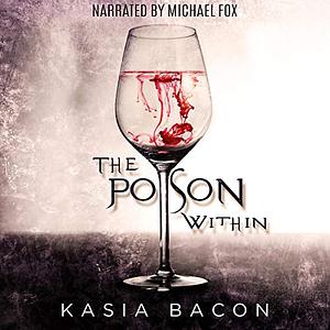 The Poison Within by Kasia Bacon