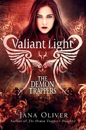 Valiant Light by Jana Oliver