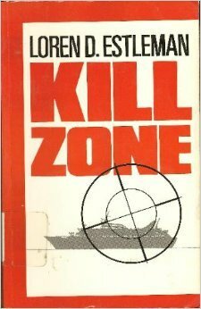 Kill Zone by Loren D. Estleman