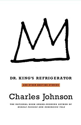 Dr. King's Refrigerator: And Other Bedtime Stories by Charles Johnson