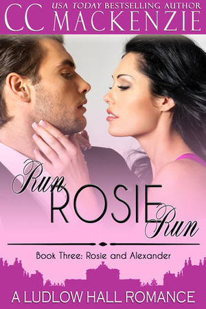 Run Rosie Run by C.C. MacKenzie