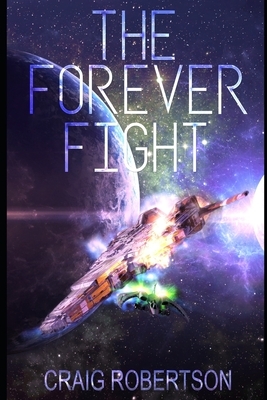 The Forever Fight by Craig a. Robertson