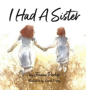 I Had a Sister by Joanne Parker