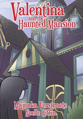 Valentina and the Haunted Mansion (Valentina's Spooky Adventures - 1) by Majanka Verstraete