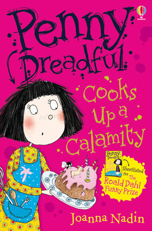 Penny Dreadful Cooks Up a Calamity by Joanna Nadin