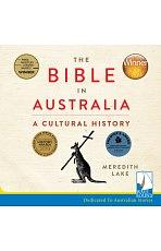 The Bible in Australia: A Cultural History by Meredith Lake