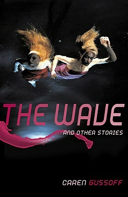 The Wave and Other Stories by Caren Gussoff