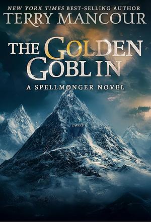 The Golden Goblin by Terry Mancour