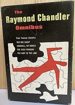 The Raymond Chandler Omnibus: The Big Sleep / Farewell My Lovely / The High Window / The Lady in the Lake by Raymond Chandler