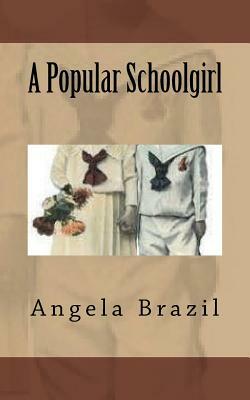 A Popular Schoolgirl by Angela Brazil