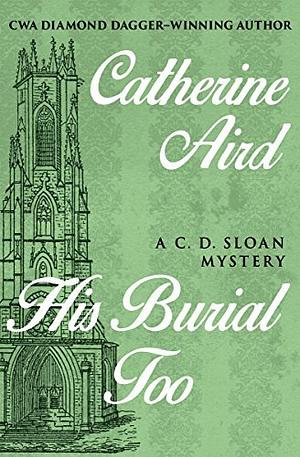 His Burial Too by Catherine Aird