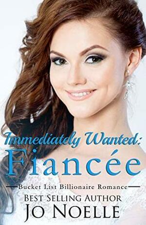 Immediately Wanted: Fiancée by Jo Noelle