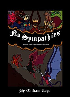 No Sympathies: A Tale of Those Who Trespass Against Us by William Cope